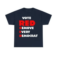 Glasajte crveno Uklonite svaki demokrat unise teški pamučni tinejdžer