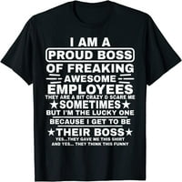 Smiješno, ponosni sam šef zastrašujućeg strašnog šefa majice